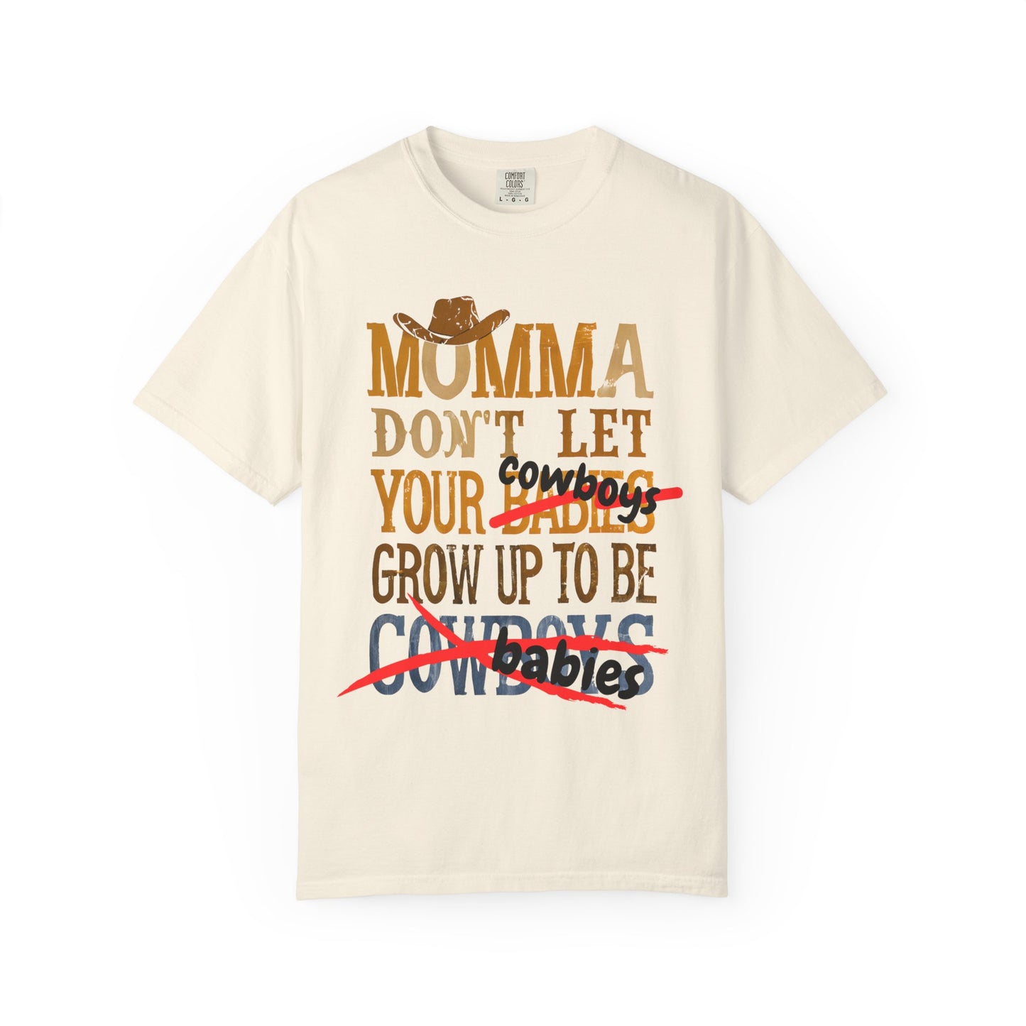 Don’t Let Your Cowboys Grow Up to Be Babies T-Shirt – Western Graphic Tee